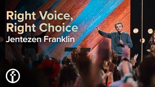 Right Voice, Right Choice | Pastor Jentezen Franklin