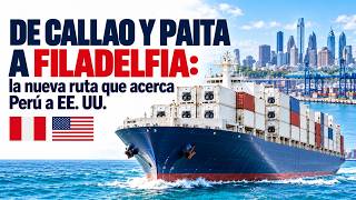 From Callao and Paita to Philadelphia: The new route bringing Peru closer to the U.S.