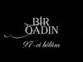 Bir Qadın (97-ci bölüm)