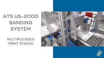 Multiple Sizes Print Stacks ATS US-2000 CSW-DMS-R Automated Banding System