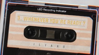 Ilyaas - Whenever Youre Ready ? Rwrld Visualizer
