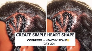 Creating Heart Shape | Cornrow and Scalp