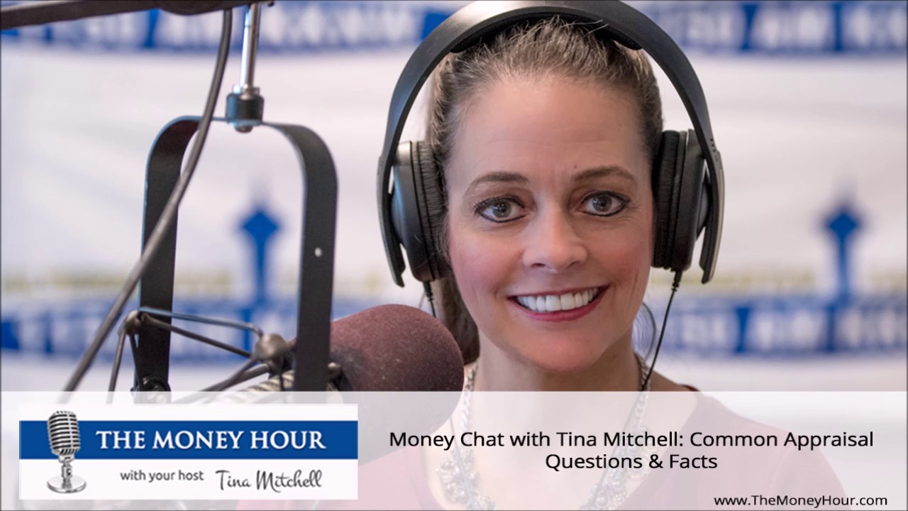 Money Chat with Tina Mitchell: Common Appraisal Questions & Facts