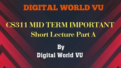 CS311 Mid Term Important Lecture Part A