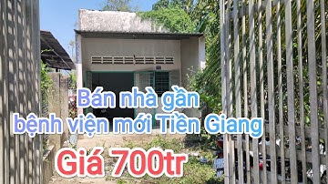 Tập 167🎀Bán nhà gần bệnh viện mới Tiền Giang giá 700tr