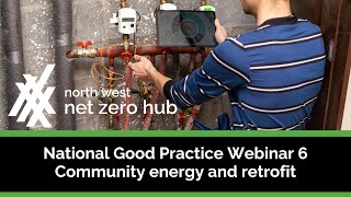 National Good Practice Webinar 6 - The role of community energy in delivering local retrofit service