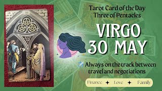 ♍ Virgo – May 30, 2025 ✈️ Always on the track between travel and negotiations | Tarot Reading