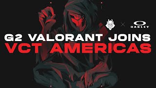 WE'RE SO BACK | G2 VALORANT joins VCT Americas