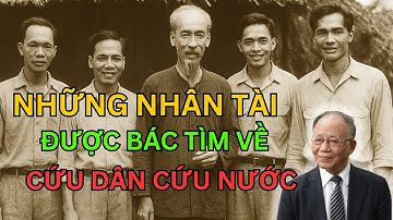 Bác Hồ Tìm Về Những Nhân Tài Kiệt Xuất Để Cứu Nước  GS Hoàng Chí Bảo Kể Chuyện Bác Hồ