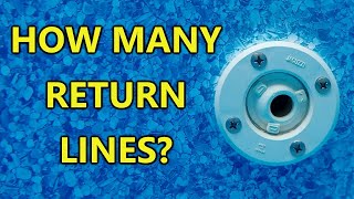 How Many Return Lines Should A Pool Have?
