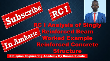 Lecture 11: RC I Analysis of Singly Reinforced Beam Cross-section at Balanced Failure In Amharic
