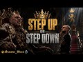 Step up or Step Down