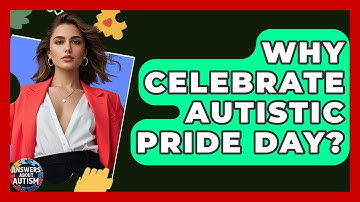 Why Celebrate Autistic Pride Day? - Answers About Autism