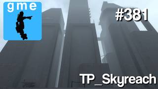 Dared To Pierce Past The Clouds - TP_Skyreach - Garrys Mod VR Exploring