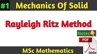 Rayleigh Ritz Method | Mechanics of solid MSc Math | Msc Math