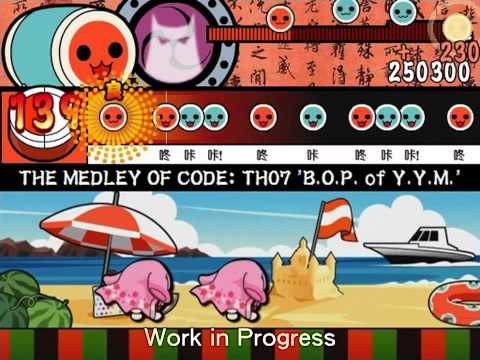 【太鼓さん次郎】THE MEDLEY OF CODE: TH07 "B.O.P. of Y.Y.M."[WIP]