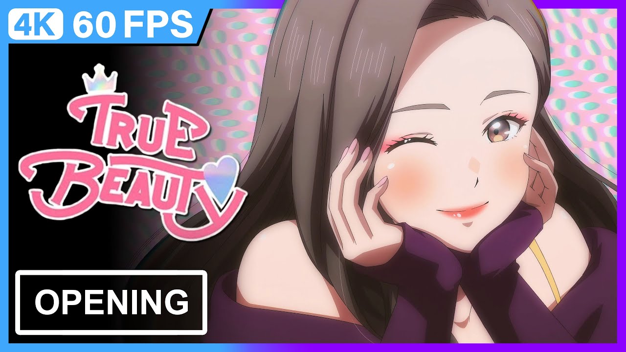 True Beauty Opening | 4K | 60FPS | Creditless |