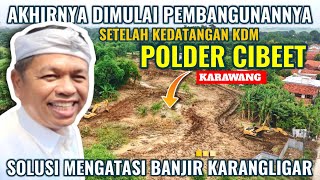 Download Lagu SETELAH KDM DATANG AKHIRNYA DIMULAI PEMBANGUN POLDER CIBEET KARAWANG U/ MENGATASI BANJIR KARANGLIGAR MP3