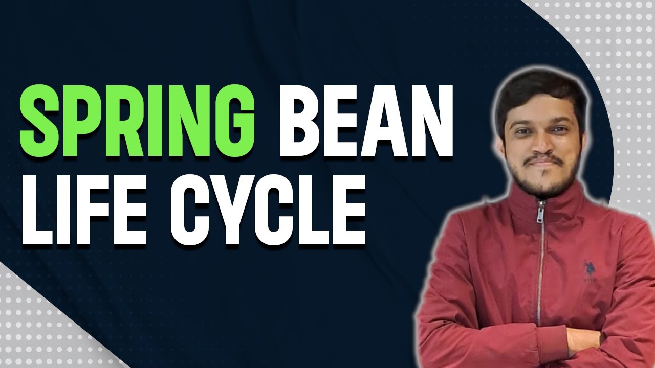 Spring Bean Lifecycle | Spring Core Part 7 | Spring Boot Tutorial ...