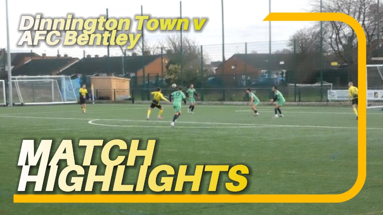Non League Highlights - Dinnington Town v AFC Bentley