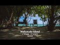 Life on the Makunudu Island