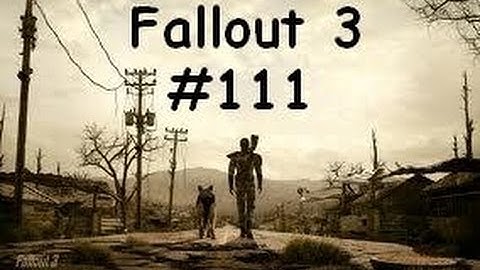 Fallout 3 Walkthrough w/ Commentary Part 111 | God Save The Queen