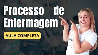 O QUE É O PROCESSO DE ENFERMAGEM? Tudo o que você precisa saber! (Profª Juliana Mello)