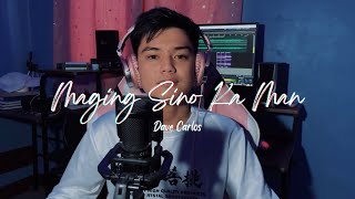 Maging Sino Ka Man - Rey Valera Dave Carlos Acoustic Cover