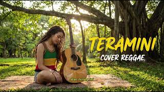 TERAMINI - GHEA INDRAWARI | COVER REGGAE BY JMT MUSIC