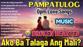 Ako Ba Talaga Ang Mali ?💔OPM Classic Love Songs Medley | OPM Tagalog Nonstop Songs Collection 2026