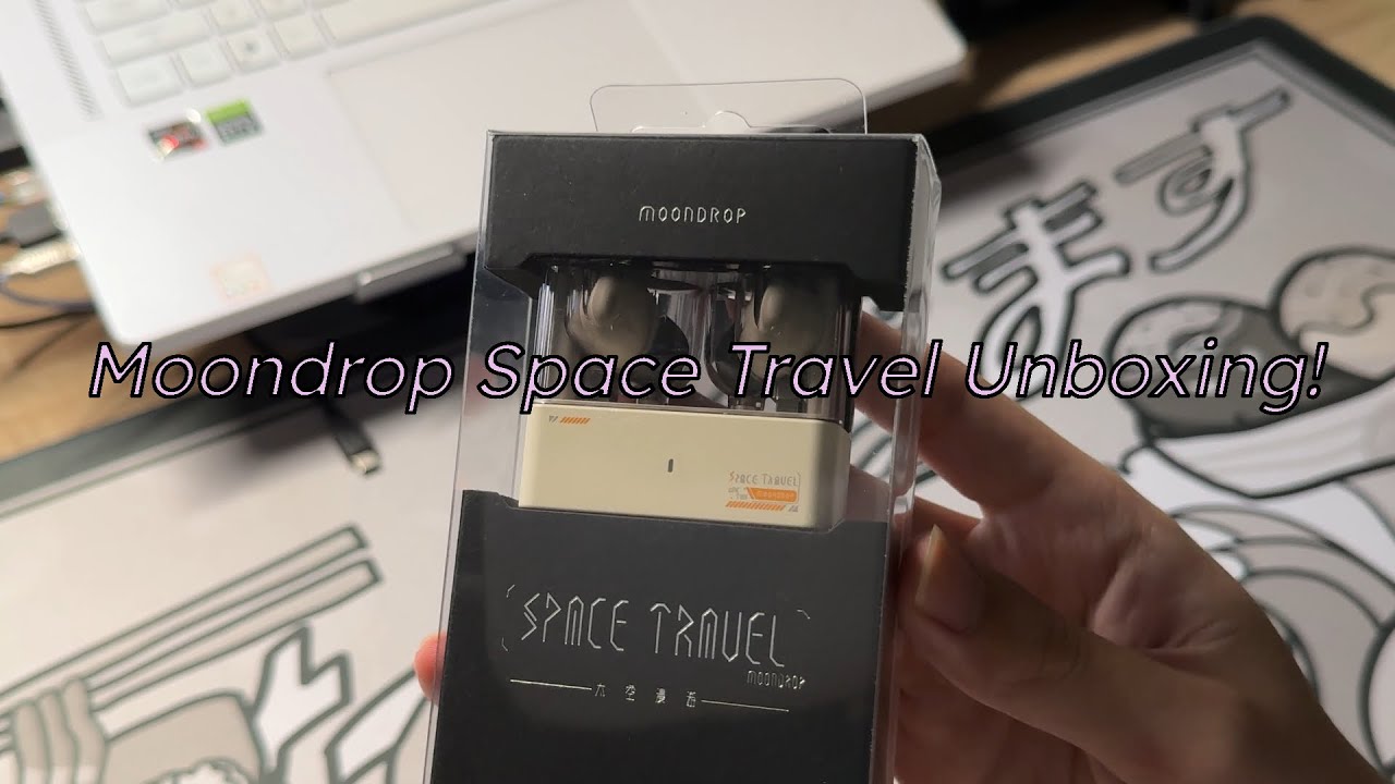 Moondrop Space Travel Aesthetic Unboxing!