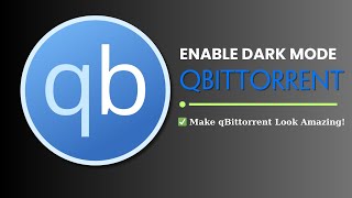 How to Enable qBittorrent Dark Mode & Apply Custom UI