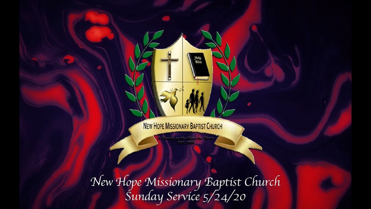 New Hope Missionary Baptist Church Sunday Service 5-24-20 - YouTube