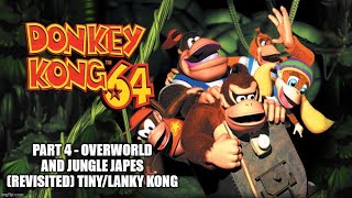 Dk64 - Part 4 - Overworld, Jungle Japes With Tiny And Lankey Kong