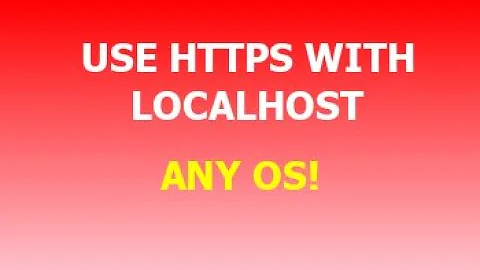 How-to use HTTPS with localhost (any OS)!