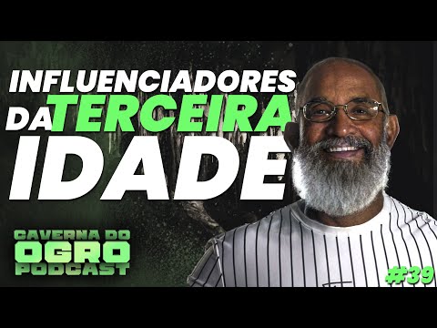 IDOSOS PASSANDO VERGONHA NAS REDES - CAVERNA DO OGRO PODCAST #039