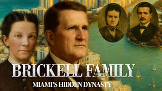 The Dark Secrets of the Brickell Family: Miami’s Hidden Dynasty