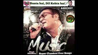 Dil Sunta Hai Dil kehta hain- Abhijeet bhattacharya || A Rare Melody Song by Abhijeet