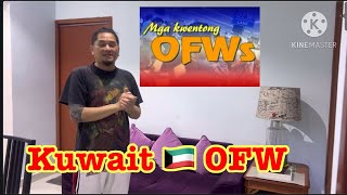 Kwento at Karanasan Nang Ofw Nang Kuwait