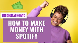 How to Make Money with Spotify: 7 Proven Ways to Earn!