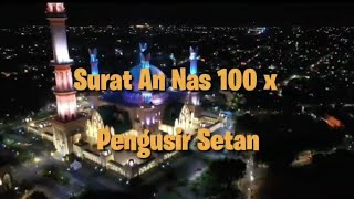 Surat An-Nas 100X ‼️