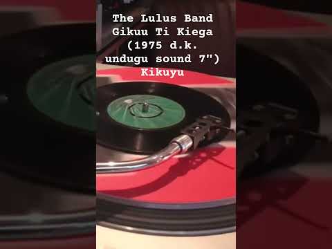 The Lulus Band Gikuu Ti Kiega 1975 D K Undugu Sound 7 Kikuyu 