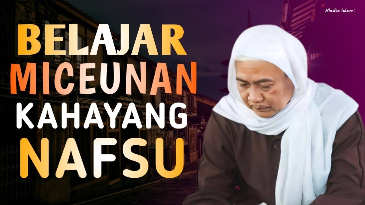 BELAJAR MICEUNAN KAHAYANG NAFSU | ABUYA UCI TURTUSI