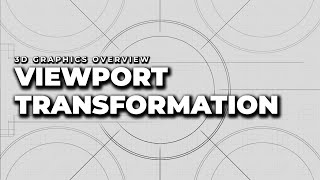 Viewport Transformation | 3D Graphics Overview