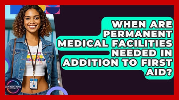 When Are Permanent Medical Facilities Needed In Addition To First Aid? - Conventions Network