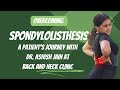 Overcoming spondylolisthesis a patients journey with dr ashish jain at back and neck clinic