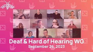Deaf and Hard of Hearing WG Meeting - 2023-09-26