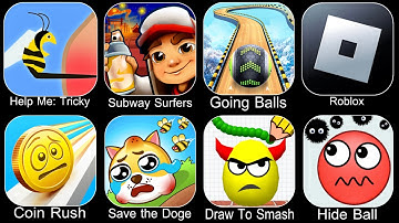 Help Me Tricky Puzzle,Subway Surfers,Going Balls,Roblox,Coin Rush,Save The Doge,Draw To Smash