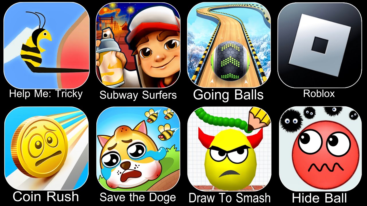 Help Me Tricky Puzzle,Subway Surfers,Going Balls,Roblox,Coin Rush,Save The Doge,Draw To Smash