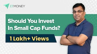 Is it a Good Time to Invest in Small Cap Funds? When to Buy and Sell Small Caps? An ETMONEY Study